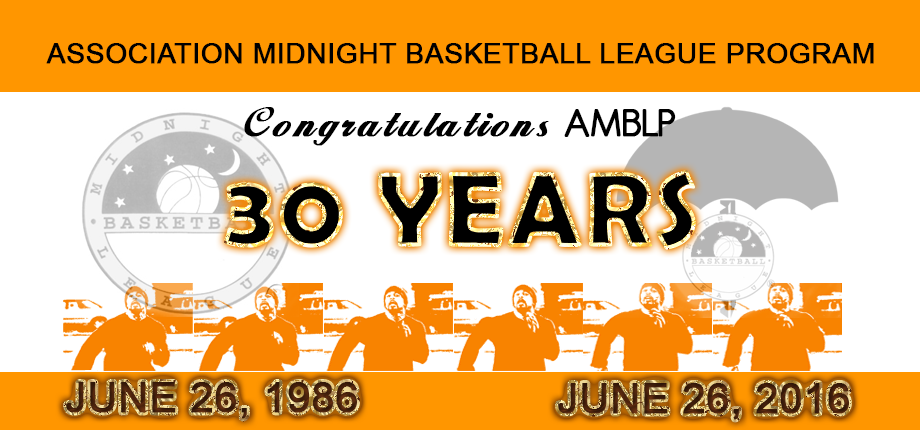Congratulations to The Association of Midnight Basketball for 30 Years of Service!